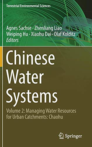 Chinese Water Systems: Volume 2: Managing Water Resources for Urban Catchments: Chaohu (Terrestrial Environmental Sciences, Band 2)