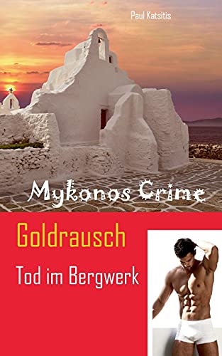 Goldrausch - Tod im Bergwerk: Mykonos Crime 27