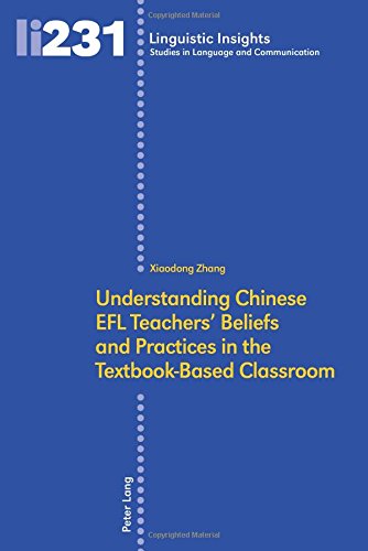 Understanding Chinese EFL Teachers' Beliefs and Practices in the Textbook-Based Classroom (Linguistic Insights / Studies in Language and Communication)