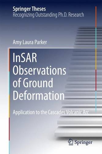 InSAR Observations of Ground Deformation: Application to the Cascades Volcanic Arc (Springer Theses)