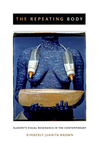The Repeating Body: Slavery's Visual Resonance in the Contemporary