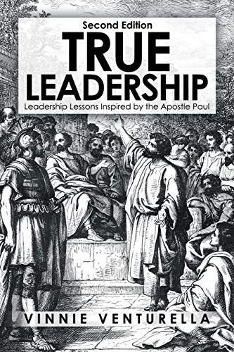 True Leadership: Leadership Lessons Inspired by the Apostle Paul