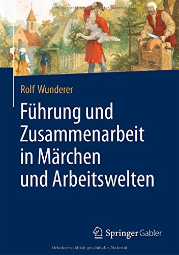 Führung und Zusammenarbeit in Märchen und Arbeitswelten
