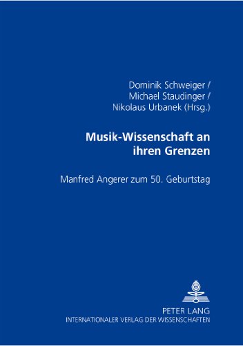 Musik-Wissenschaft an ihren Grenzen: Manfred Angerer zum 50. Geburtstag