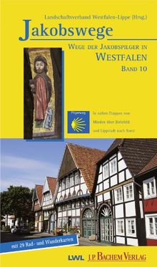 Jakobswege 10: In sieben Etappen von Minden über Bielefeld und Lippstadt nach Soest
