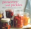Preserves and Pickles: 25 Delicious Recipes for Jams, Chutneys and Pickles