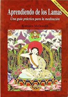 Aprendiendo de los lamas : una guía práctica para la meditación