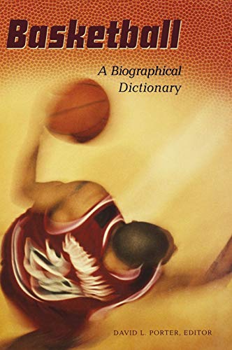 Basketball: A Biographical Dictionary