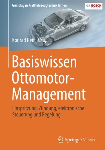 Basiswissen Ottomotor-Management: Einspritzung, Zündung, elektronische Steuerung und Regelung (Grundlagen Kraftfahrzeugtechnik lernen)