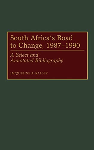 South Africa's Road to Change, 1987-1990: A Select and Annotated Bibliography (African Special Bibliographic Series)