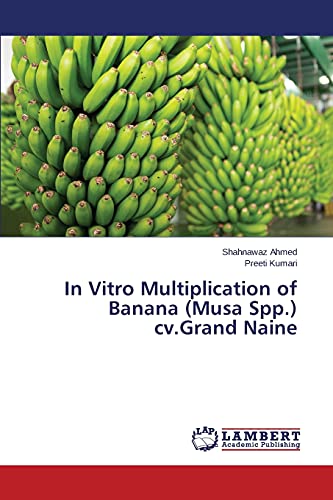 In Vitro Multiplication of Banana (Musa Spp.) cv.Grand Naine