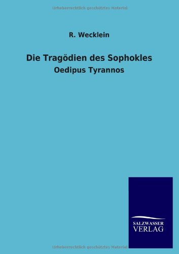 Die Tragödien des Sophokles: Oedipus Tyrannos