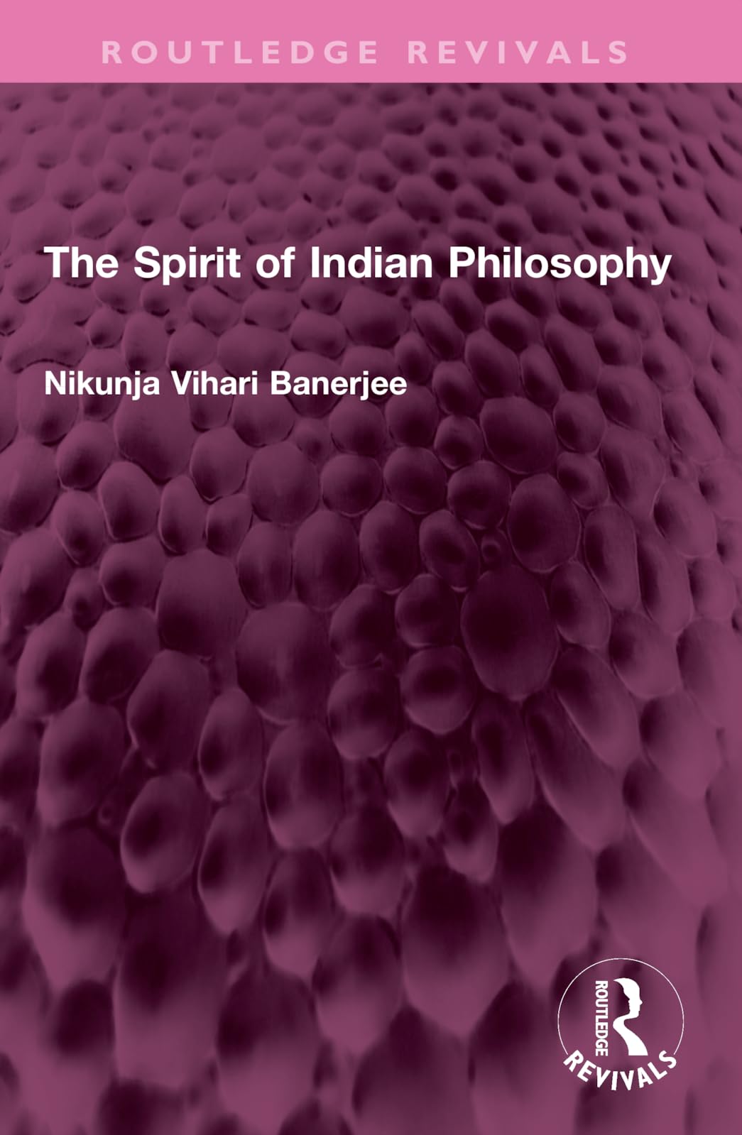 The Spirit of Indian Philosophy (Routledge Revivals)