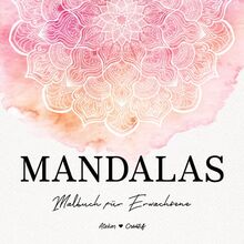 Mandalas - Malbuch für Erwachsene: 100 einzigartige Mandalas für Erwachsene - Achtsamkeit fördern, Stress abbauen und Kreativität entfalten, inkl. Musikdownload zum Entspannen