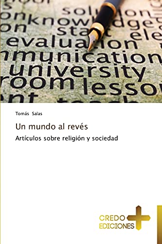 Un mundo al revés: Artículos sobre religión y sociedad