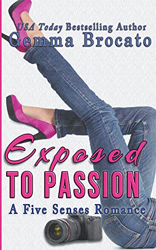 Exposed To Passion: A Five Senses Romance