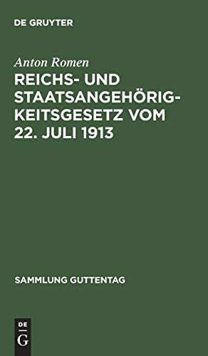 Reichs- und Staatsangehörigkeitsgesetz vom 22. Juli 1913: Unter Benutzung der amtlichen Quellen (Sammlung Guttentag, 111, Band 111)