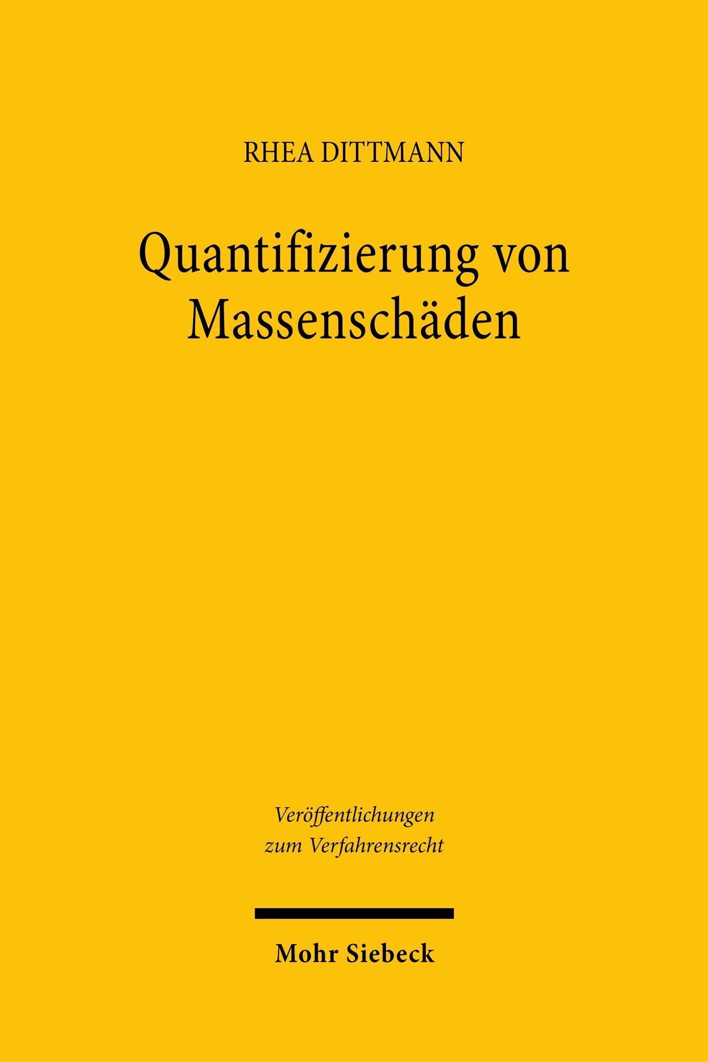 Quantifizierung von Massenschäden: Eine rechtsvergleichende Untersuchung zur Weiterentwicklung des Schadens- und Beweisrechts (Veröffentlichungen zum Verfahrensrecht)