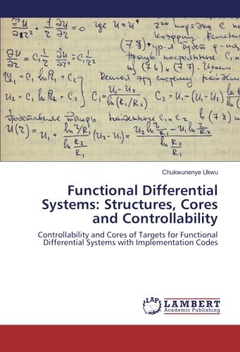 Functional Differential Systems: Structures, Cores and Controllability: Controllability and Cores of Targets for Functional Differential Systems with Implementation Codes