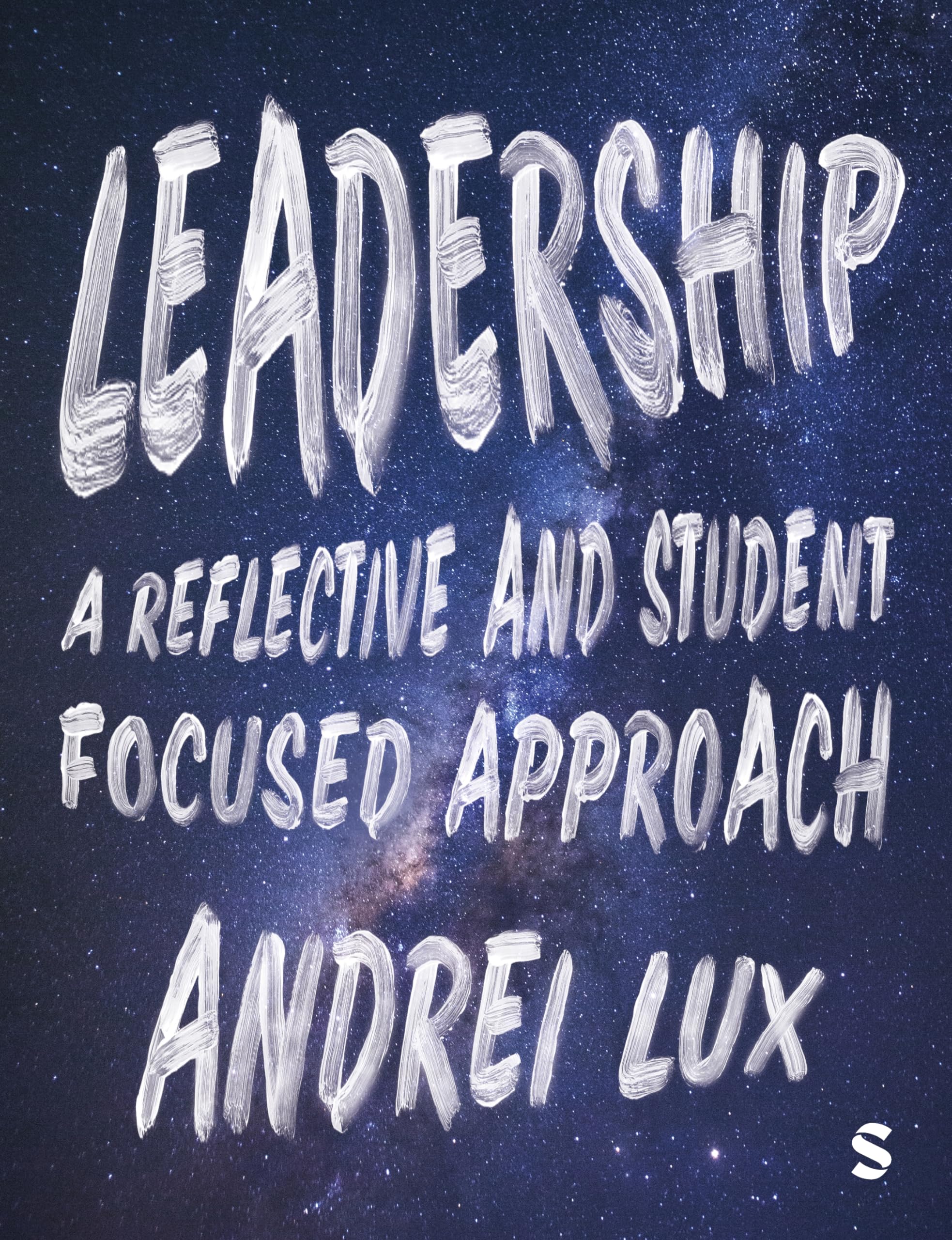 Lux, Andrei A. Leadership, A Reflective And Student Focused Approach