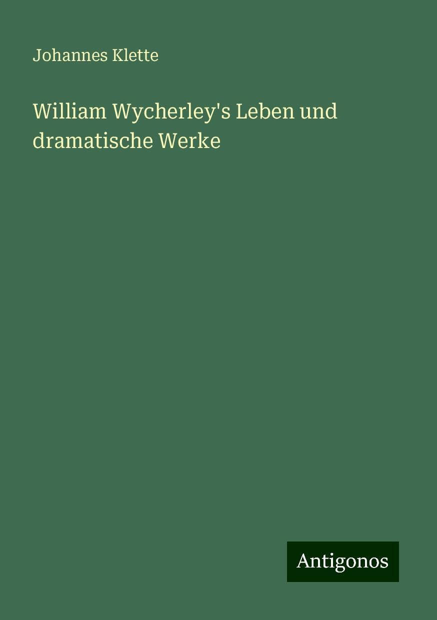 William Wycherley's Leben und dramatische Werke