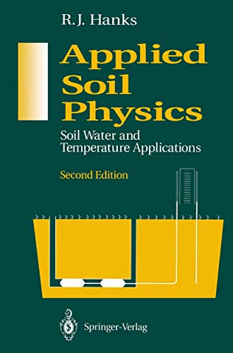 Applied Soil Physics: Soil Water and Temperature Applications (Advanced Series in Agricultural Sciences, 8, Band 8)