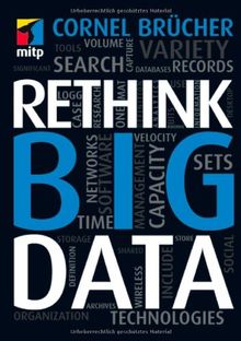 Rethink Big Data: Volume, Velocity, Variety (mitp Professional)
