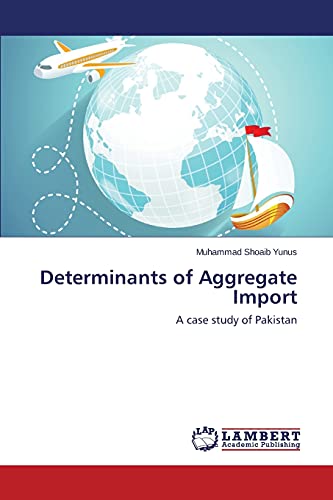 Determinants of Aggregate Import: A case study of Pakistan