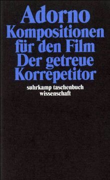 Gesammelte Werke in 20 Bänden: Band 15: Komposition für den Film. Der getreue Korrepetitor (suhrkamp taschenbuch wissenschaft)