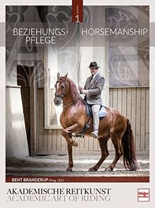 Beziehungspflege - Horsemanship: Akademische Reitkunst / Academic Art of Riding