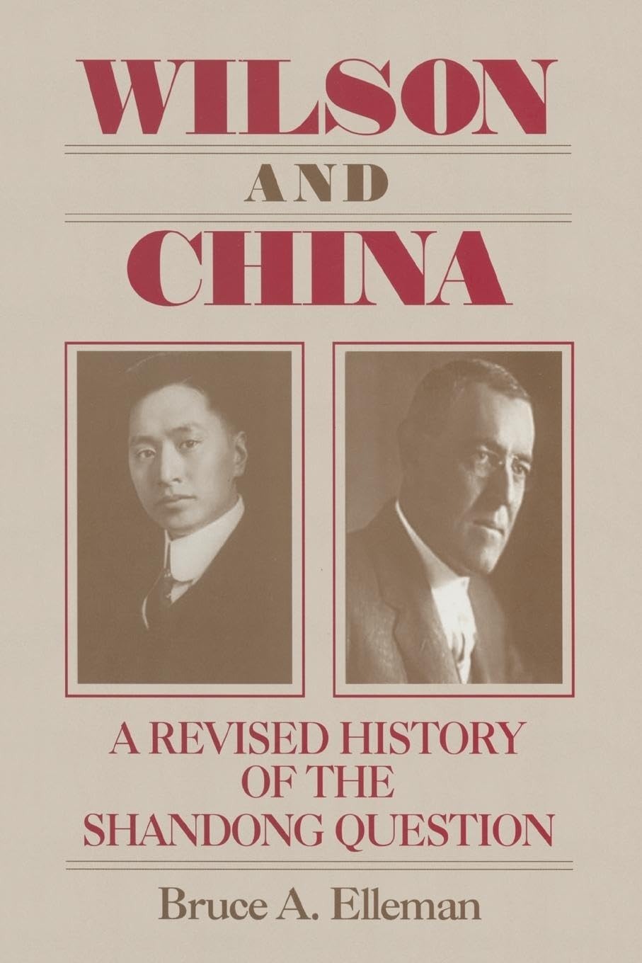 Wilson and China: A Revised History of the Shandong Question: A Revised History of the Shandong Question: A Revised History of the Shandong Question