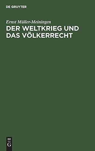 Der Weltkrieg und das Völkerrecht: Eine Anklage gegen die Kriegführung des Dreiverbandes