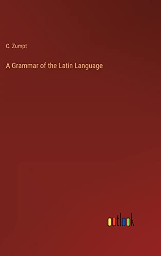 A Grammar of the Latin Language
