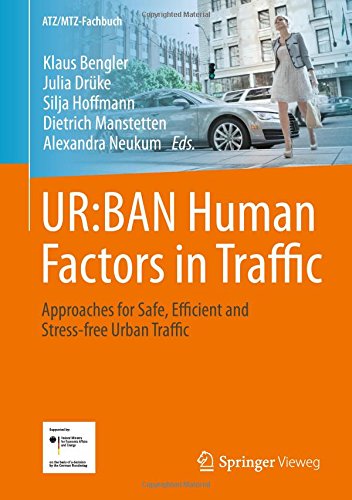 UR:BAN Human Factors in Traffic: Approaches for Safe, Efficient and Stress-free Urban Traffic (ATZ/MTZ-Fachbuch)