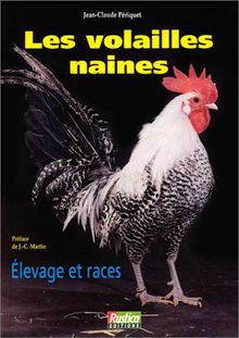 Les volailles naines : élevage et races