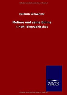 Molière und seine Bühne: I. Heft: Biographisches