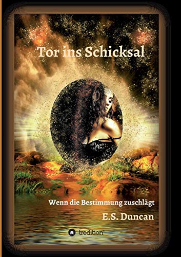 Tor ins Schicksal: Wenn die Bestimmung zuschlägt (Morgaine und Petrik)