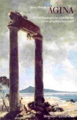 Ägina. Die archäologische Geschichte einer griechischen Insel