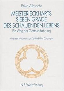 Meister Eckharts sieben Grade des schauenden Lebens: Ein Weg der Gotteserfahrung