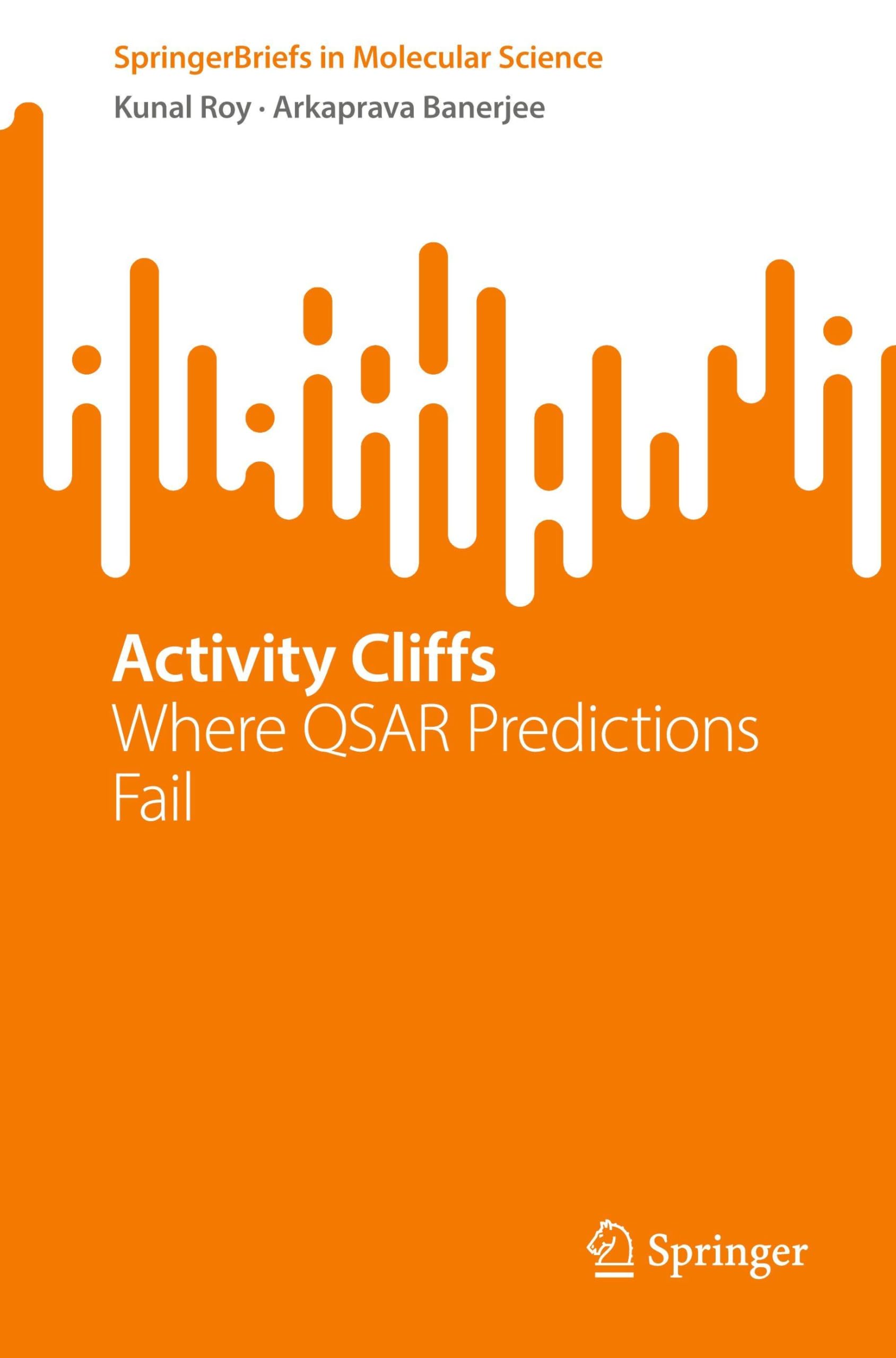 Activity Cliffs: Where QSAR Predictions Fail (SpringerBriefs in Molecular Science)