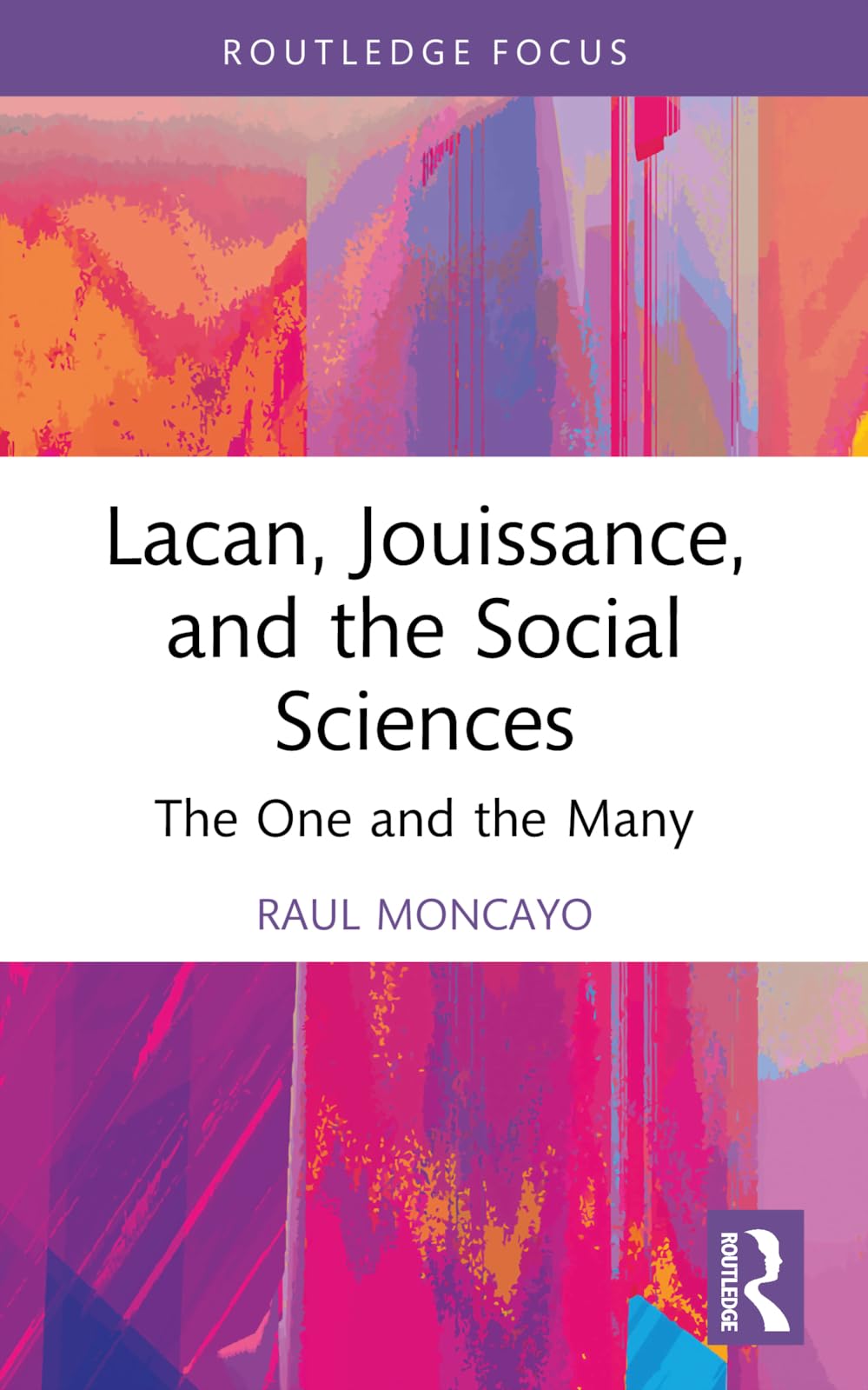 Lacan, Jouissance, and the Social Sciences: The One and the Many (Routledge Focus on Mental Health)