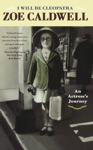 I Will Be Cleopatra: An Actress's Journey
