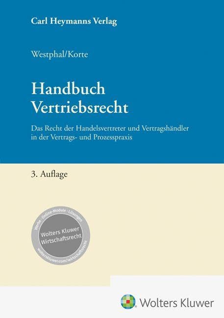 Praxishandbuch Vertriebsrecht: Das Recht der Handelsvertreter und Vertragshändler in der Vertrags- und Prozesspraxis