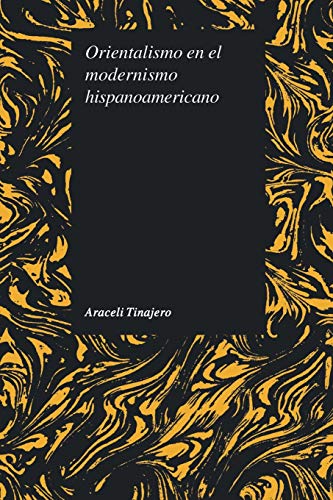 Orientalismo en el modernismo hispanoamericano (Purdue Studies in Romance Literatures, Band 27)
