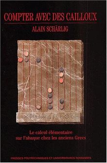 Compter avec des cailloux : le calcul élémentaire sur l'abaque chez les anciens Grecs
