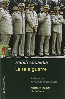 La sale guerre : le témoignage d'un ancien officier des forces spéciales de l'armée algérienne