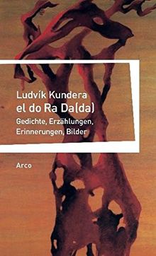 el do Ra Da(da): Gedichte, Erzählungen, Erinnerungen, Bilder (Bibliothek der Böhmischen Länder)