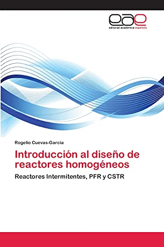 Introducción al diseño de reactores homogéneos: Reactores Intermitentes, PFR y CSTR