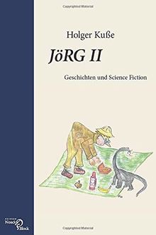 JöRG II: Geschichten und Science Fiction