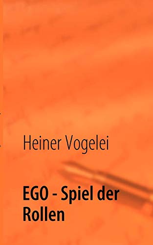 EGO - Spiel der Rollen: Eine fiktive Aufführung